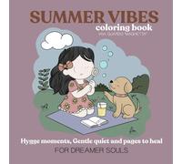 Summer vibes Coloring Book: hygge moments, gentle quiet and pages to heal