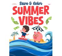 Summer Vibes: Fun Coloring Pages, Savings Challenges, and Activities to Learn About Money