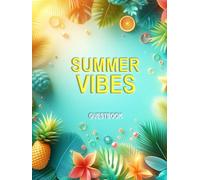 Summer Vibes Guestbook - Tropical Memories & Messages Perfect for Beach Parties, Summer Birthdays, Poolside Weddings, and Holiday Gatherings. 100 pages (8.25” x 11”)