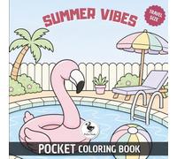 Summer Vibes Pocket Coloring Book: A Portable 6" × 6" Collection of Sunny Scenes, Tropical Views, and Relaxing Vacation Moments