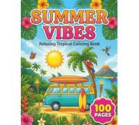 Summer Vibes: Relaxing Tropical Coloring Book for Adults and Teens with 100 Pages featuring Beautiful Beaches, Summer Accessories, and Ocean Scenes ... and Relaxation (AuraColorLab Nature Series)
