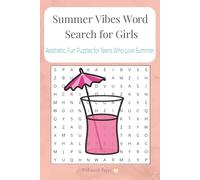 Summer Vibes Word Search for Girls: Aesthetic, Fun, Feel-Good Puzzles for Teens Who Love Summer: Aesthetic, Fun, Feel-Good Puzzles for Teens & Tweens Who Love Summer