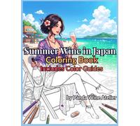 Summer wine in Japan: Elegant Japanese Summer Coloring Book (Wine in Japan Series)
