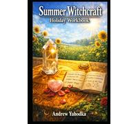 Summer Witchcraft Holiday Workbook: Litha Witchcraft, Sun Spells & Confidence Rituals for Visible Wins