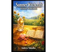 Summer Witchcraft Holiday Workbook: Litha Witchcraft, Sun Spells & Confidence Rituals for Visible Wins