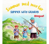 Summer with Grandpa - Sommar med morfar: A Swedish English bilingual book (English Swedish edition) (Swedish Bilingual Books - Fostering Creativity in Kids)