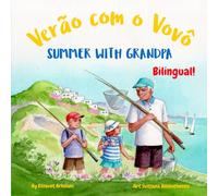 Summer with Grandpa - Verão com o Vovô: A Brazilian Portuguese - English bilingual children's book (Portuguese Bilingual Books - Fostering Creativity ... (European and Brazilian Portuguese editions))