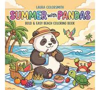 Summer with Pandas - Bold & Easy Beach Coloring Book: Cute Panda Coloring Book for Kids & Adults | Cozy Beach Adventures, Easy Designs for Relaxation & Creative Summer Fun (Summer Coloring Book)