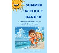 Summer Without Dangers!: A fun and friendly summer safety book for kids