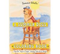 Summer Woofin'. Summer Dogs Coloring Book: Dogs Enjoying Summer Hobbies - Beach Days, Outdoor Fun & Relaxing Seasonal Scenes for Teens & Adults (Dogs As People)
