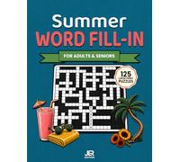 Summer Word Fill-In for Adults and Seniors: Barefoot Beach Mornings, Lemonade-Porch Afternoons and Firefly Evenings | 125 Large Print Puzzles & Trivia of Warm-Weather Bliss