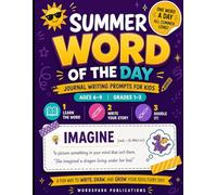 Summer Word of the Day Journal: Daily Vocabulary & Writing Prompts for Kids Ages 6-9 - Learn a New Word, Write a Story, and Doodle Every Day