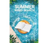 Summer Word Search: 100 Relaxing Puzzles for Adults & Seniors with a Hidden Message in Every Grid - Beach, Vacation & Sunny-Day Themes, Full Answer Key (A Quiet Hour)