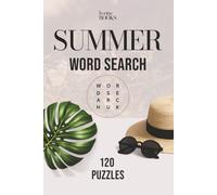 Summer Word Search: 120 Word Search Puzzles to Relax, Unwind & Enjoy Sunny Days | Easy-to-Read Fun for Adults, Teens & Puzzle Lovers with Solutions Included