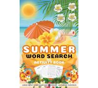Summer Word Search And Activity Book: Summer Themed Word Finds for Adults to Keep Your Brain Active While Relaxing Poolside | Large Print Word Search ... | 6x9'' | Great Distraction for Car Trips