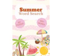 Summer Word Search Book: 50 Exciting Word Search Filled with Beach Days, Camping, Picnics, Vacations, and Sweet Summer Treats...Gifts for vacations, holidays and free times