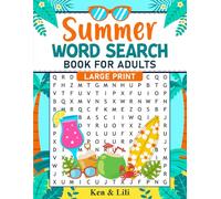Summer Word Search Book For Adults: 70 Fun and Relaxing Puzzles for Adults and Teens. Activity Book To Boost Brain Power, Improve Focus, and Celebrate the Season.