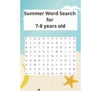 Summer Word Search for 7-8 Years Old: Children Puzzle Book to Support Reading Skills, Focus, and Independent Learning During Summer Break