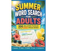 Summer Word Search for Adults: 200 Relaxing Puzzles with 4,000 Unique Words Inspired by Summer, Travel, Nature, Food, and Outdoor Fun