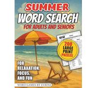 Summer Word Search for Adults and Seniors: 200 Large Print Puzzles for Relaxation, Focus, and Fun (Word Games by Evrine)