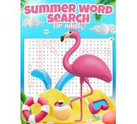 Summer Word Search for Adults: Large Print Summer Puzzles Featuring Beaches, Vacations, Travel, Tropical Destinations, Outdoor Adventures, and Relaxing Brain Games for Adults and Seniors