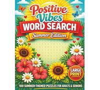 Summer Word Search for Adults & Seniors: 100 Relaxing Large Print Word Search Puzzles with Solutions and Uplifting Words (Positive Vibes Word Search)