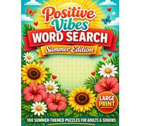 Summer Word Search for Adults & Seniors: 100 Relaxing Large Print Word Search Puzzles with Solutions and Uplifting Words (Positive Vibes Word Search)