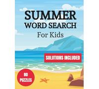 Summer Word Search for Kids - 80 Fun Puzzles with Answers: Large-print beach & vacation themes | Ages 6-10 | 8.5×11 Inch activity book