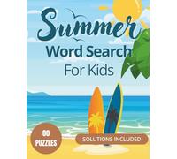 Summer Word Search for Kids - 80 Puzzles with Answers: Large-print beach & vacation themes • Ages 6-10 • 8.5"×11" • Bonus coloring elements