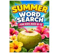 Summer Word Search for Kids Ages 8-12: A Fun Collection of Summer Word Search Puzzles with Nature Adventures and Screen-Free Entertainment.