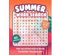 Summer Word Search for Kids Ages 8-12: Fun Vacation Puzzle Book with 80 Games to Boost Vocabulary: The Ultimate Screen-Free Summer Activity - Perfect for Travel, Camps, and Home Learning