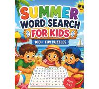 Summer Word Search for Kids Ages 8-12: The Ultimate Summer Activity Book with 100 Word Search Puzzles & Coloring Pages, Print 8.5x11, Boost Vocabulary, Focus & Creativity , Perfect for Kids Ages 8+