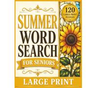 Summer Word Search for Seniors: 120 Large Print Puzzles with Easy-to-Read Grids, Relaxing Summer Themes, and Solutions for Adults and Seniors (Large Print Word Search Collection for Seniors)