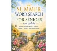 Summer Word Search for Seniors: Large Print Puzzles with Flowers, Gardens, Wildlife and the Seaside - Gift for Seniors