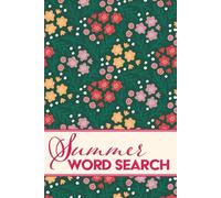 Summer Word Search For Teens And Adults: 100 Puzzles For Mindfulness And Relaxation