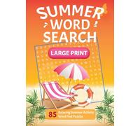 Summer Word Search Large Print: 85 Relaxing Summer Activity Word Find Puzzles For Adults, Teens & Seniors With Solutions