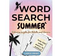 Summer Word Search Large Print: Find Your Calm Word Search for Adults, Seniors, Elderly Women and Men | 70 Big Print Word Find & Seek Puzzles for Mindfulness, Anxiety Relief & Fun When Bored