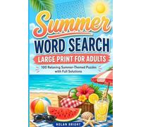 Summer Word Search: Large Print for Adults with 100 Relaxing Summer-Themed Puzzles with Full Solutions