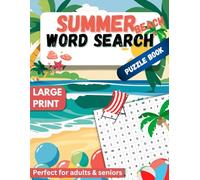 Summer Word Search: Mindful Word Search Puzzles for Adults and Seniors, Large Print Activity Book to Relax, Focus, and Enjoy with Complete Solutions