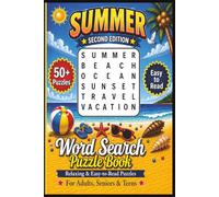 Summer Word Search Puzzle Book: Easy-to-Read Puzzles for Adults, Seniors & Teens: 50+ Relaxing & Easy-to-Read Puzzles Featuring Beach, Travel, Food & Summer Fun - Second Edition