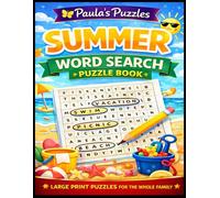 Summer Word Search Puzzle Book - LARGEPRINT Edition: Easy & Relaxing Word Search Puzzles for the Whole Family (Paula's Puzzles)