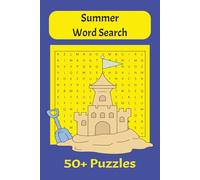 Summer Word Search Puzzle Book: Word searches with easy to read print about summer, vacations, fun and more; 6x9 inches; 110 pages; 50+ puzzles... Gift for vacations, holidays, and free time.
