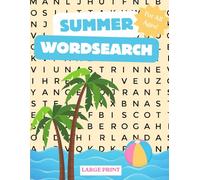 Summer words large print for seniors, teens and kids, 1000+ words and challenging brain exercises, with solutions and 100+ puzzles