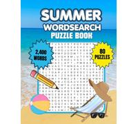 SUMMER WORDSEARCH PUZZLE BOOK: A Fun and Relaxing Adult Word Search Collection Featuring 2,400 Summer-Themed Words, With solutions