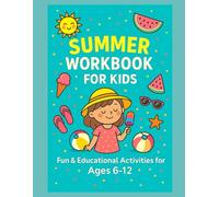 Summer Workbook for Kids: Fun & Educational Activities for Ages 6-12 | Reading, Writing, Counting, Word Games, and Summer-Themed Puzzles |