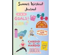 Summer Workout Journal for Women: Undated Fitness Tracker for Exercise, Meals, Water & Goals - Stay Fit All Summer Long: Fitness & Wellness Logbook to ... & Progress - Undated Summer Body Planner