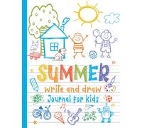 Summer Write and Draw Journal For Kids: Primary Composition Creative Story Notebook with Drawing Space | For Young Writers Ages 3-6