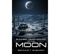 Summer, Year-Round… on the Moon