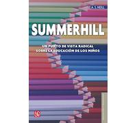 Summerhill. Un punto de vista radical sobre la educación de los niños (Educación y Pedagogía)