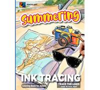 Summering Ink Tracing Coloring Book for Adults: Reverse Coloring Art for Stress Relief and Relaxation - Trace the Lines with One Black Pen